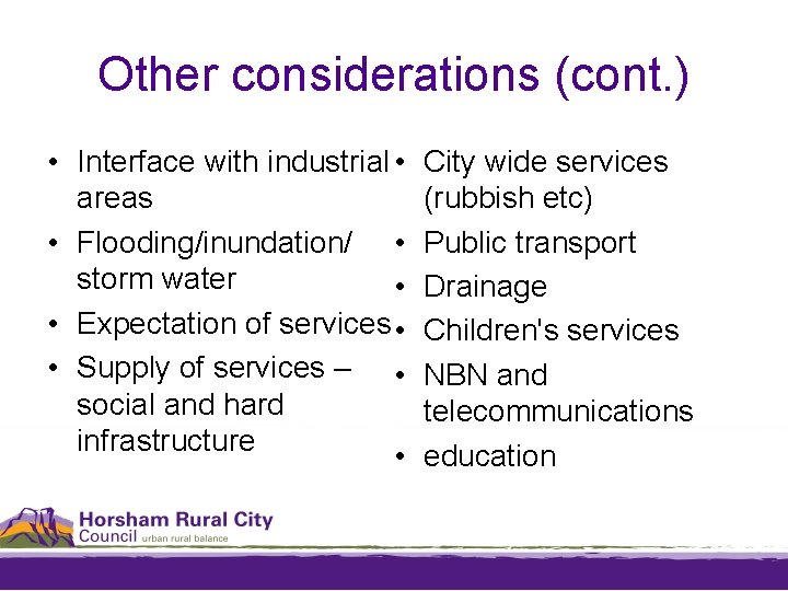 Other considerations (cont. ) • Interface with industrial • areas • Flooding/inundation/ • storm