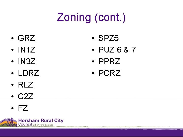 Zoning (cont. ) • • GRZ IN 1 Z IN 3 Z LDRZ RLZ