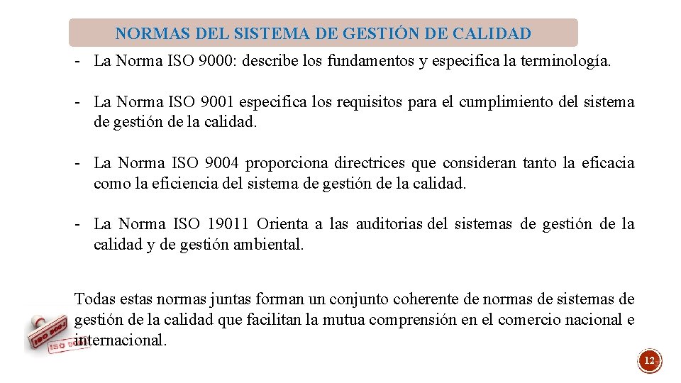 NORMAS DEL SISTEMA DE GESTIÓN DE CALIDAD - La Norma ISO 9000: describe los NORMAS DEL SISTEMA DE GESTIÓN DE CALIDAD - La Norma ISO 9000: describe los