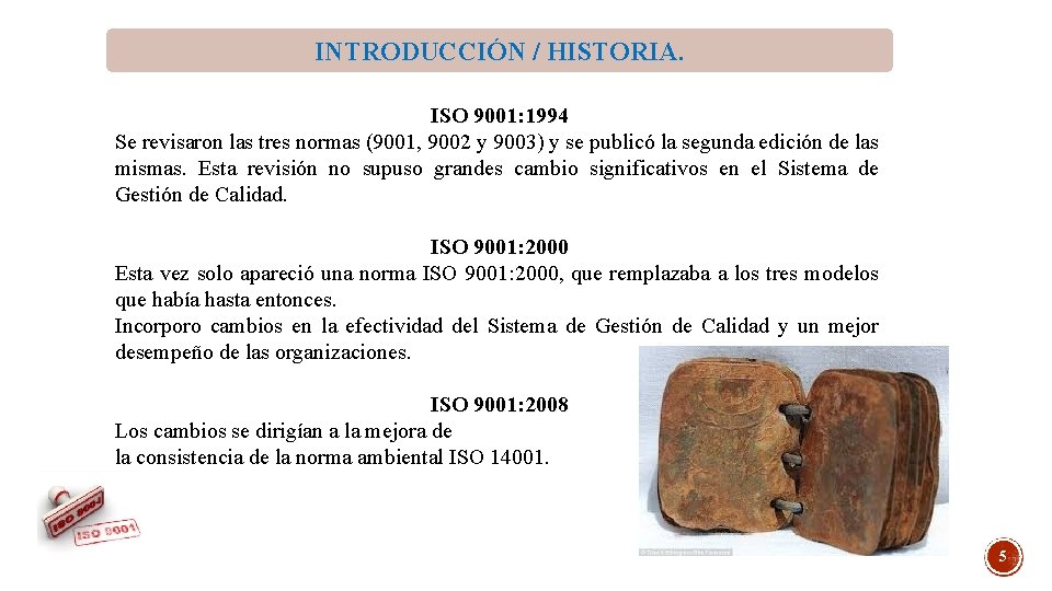 INTRODUCCIÓN / HISTORIA. ISO 9001: 1994 Se revisaron las tres normas (9001, 9002 y INTRODUCCIÓN / HISTORIA. ISO 9001: 1994 Se revisaron las tres normas (9001, 9002 y