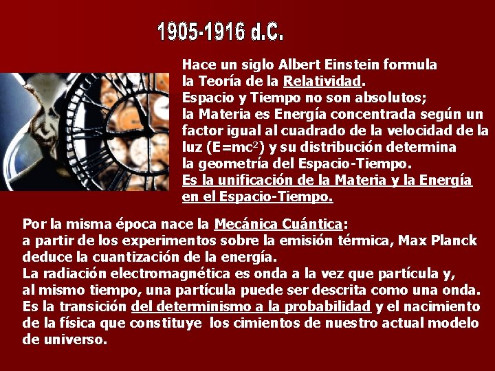 Hace un siglo Albert Einstein formula la Teoría de la Relatividad. Espacio y Tiempo