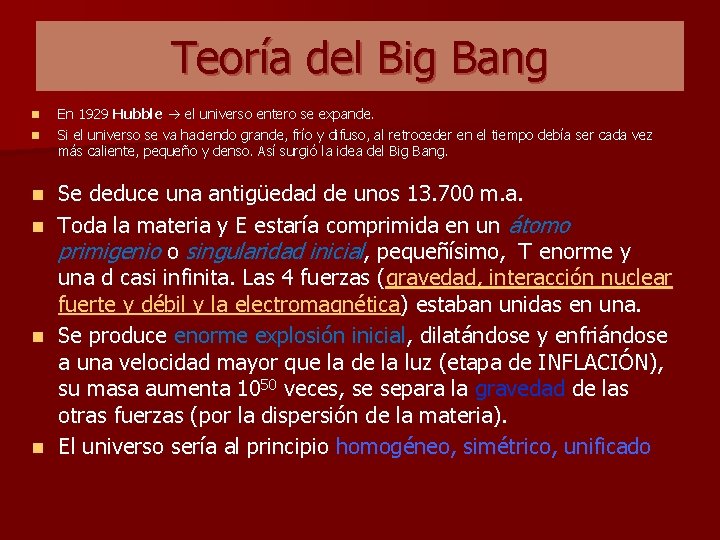 Teoría del Big Bang n n n En 1929 Hubble el universo entero se