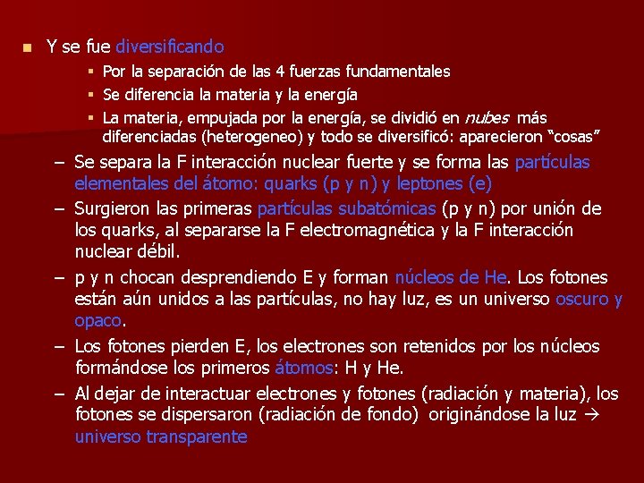 n Y se fue diversificando § § § Por la separación de las 4