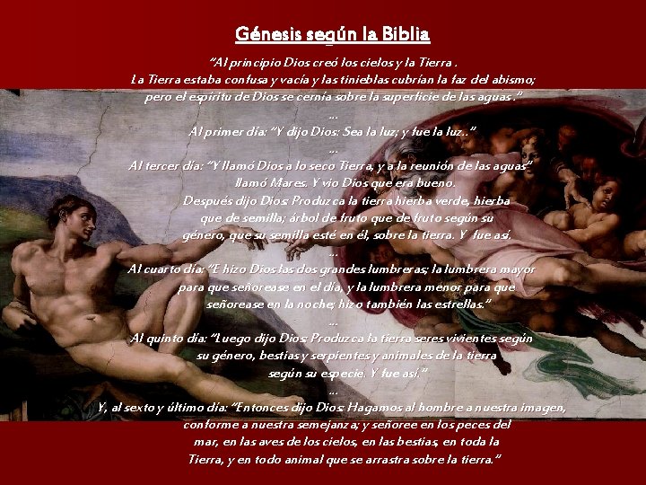 Génesis según la Biblia “Al principio Dios creó los cielos y la Tierra. La