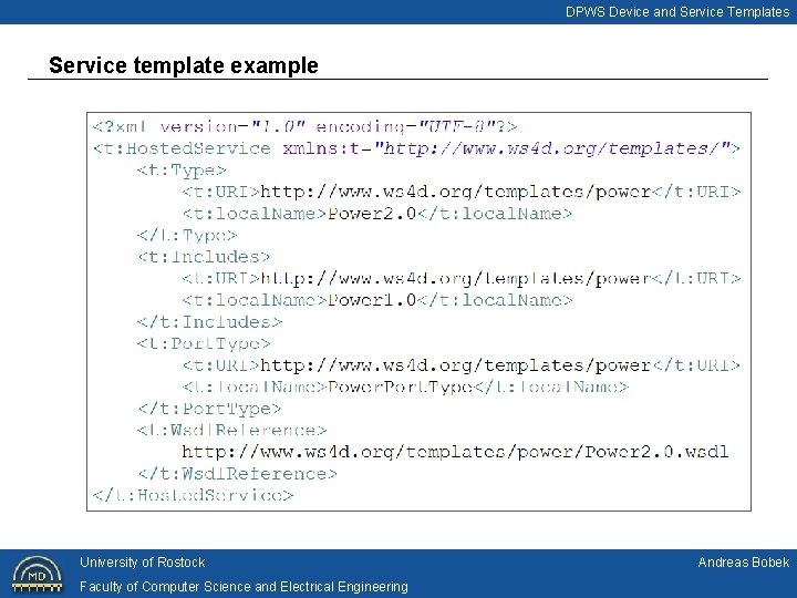 DPWS Device and Service Templates Service template example University of Rostock Faculty of Computer