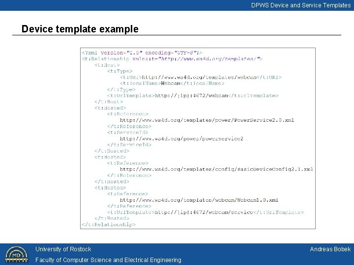DPWS Device and Service Templates Device template example University of Rostock Faculty of Computer