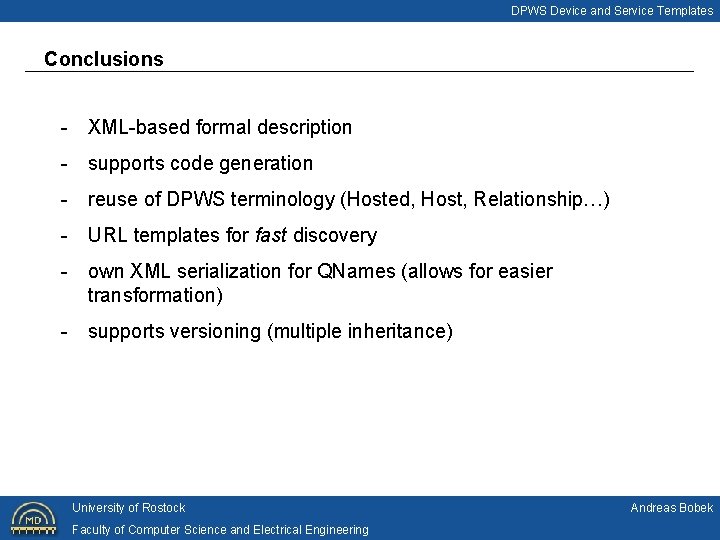 DPWS Device and Service Templates Conclusions - XML-based formal description - supports code generation