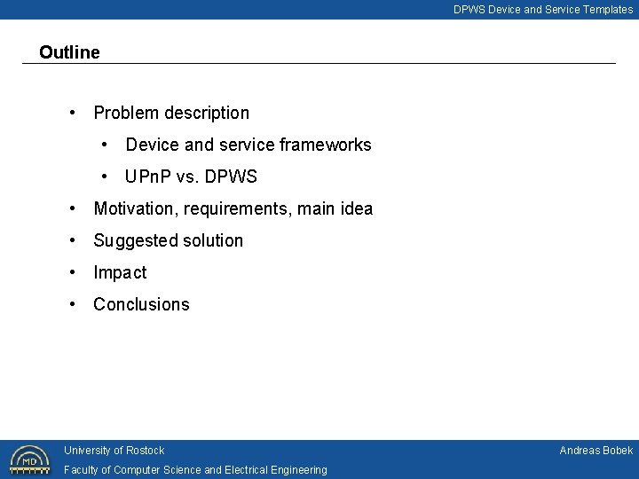 DPWS Device and Service Templates Outline • Problem description • Device and service frameworks