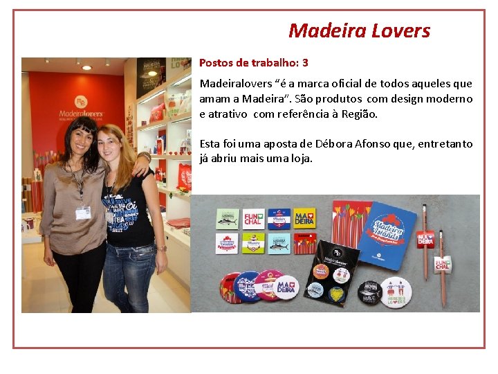 Madeira Lovers Postos de trabalho: 3 Madeiralovers “é a marca oficial de todos aqueles