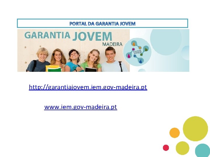  http: //garantiajovem. iem. gov-madeira. pt www. iem. gov-madeira. pt 