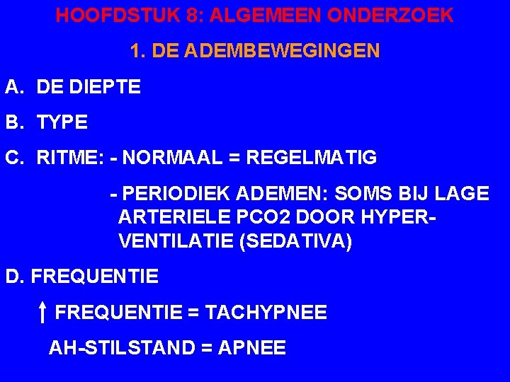 HOOFDSTUK 8: ALGEMEEN ONDERZOEK 1. DE ADEMBEWEGINGEN A. DE DIEPTE B. TYPE C. RITME: