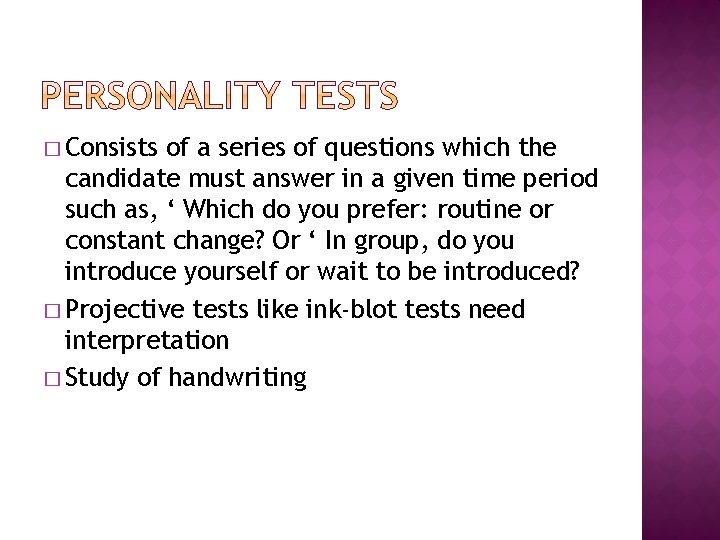 � Consists of a series of questions which the candidate must answer in a