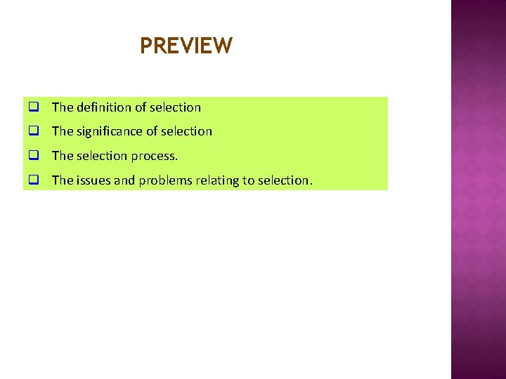 PREVIEW q The definition of selection q The significance of selection q The selection