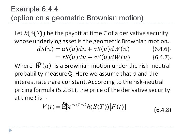 Example 6. 4. 4 (option on a geometric Brownian motion) α Example 6. 4. 4 (option on a geometric Brownian motion) α