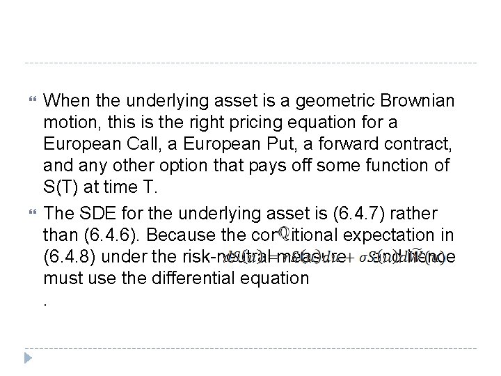 When the underlying asset is a geometric Brownian motion, this is the right When the underlying asset is a geometric Brownian motion, this is the right