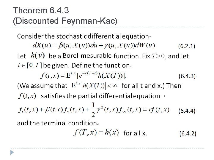Theorem 6. 4. 3 (Discounted Feynman-Kac) Theorem 6. 4. 3 (Discounted Feynman-Kac)