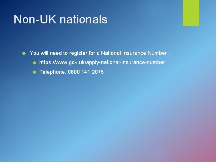 Non-UK nationals You will need to register for a National Insurance Number. https: //www.