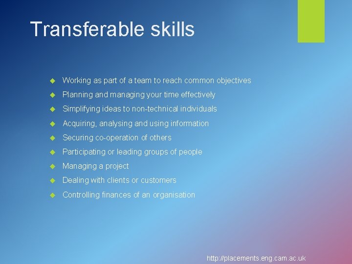 Transferable skills Working as part of a team to reach common objectives Planning and