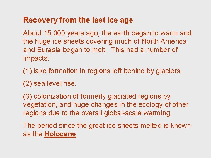 Recovery from the last ice age About 15, 000 years ago, the earth began