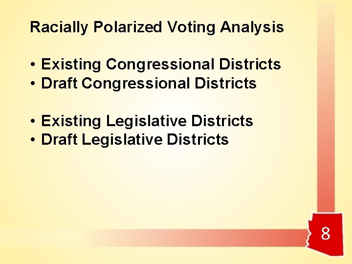 Racially Polarized Voting Analysis • Existing Congressional Districts • Draft Congressional Districts • Existing