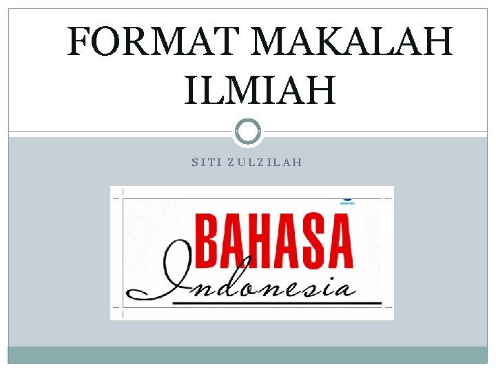 FORMAT MAKALAH ILMIAH SITI ZULZILAH 