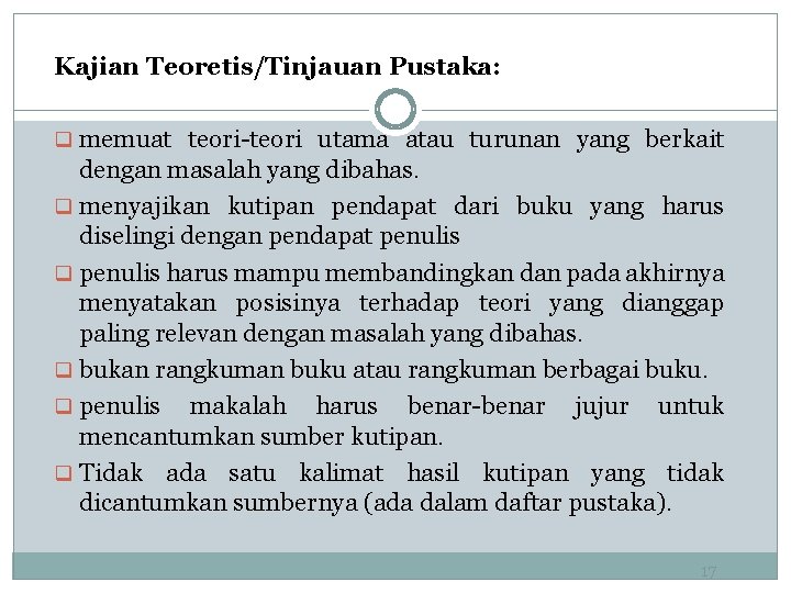 Kajian Teoretis/Tinjauan Pustaka: q memuat teori-teori utama atau turunan yang berkait dengan masalah yang