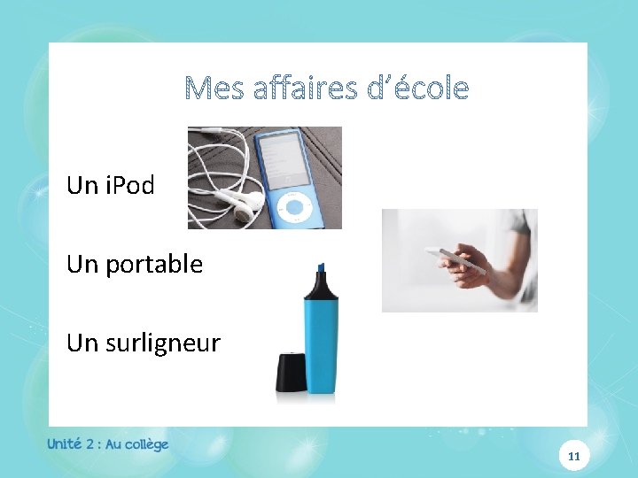 Un i. Pod Un portable Un surligneur 11 Un i. Pod Un portable Un surligneur 11