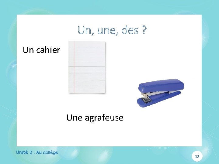 Un cahier Une agrafeuse 12 Un cahier Une agrafeuse 12
