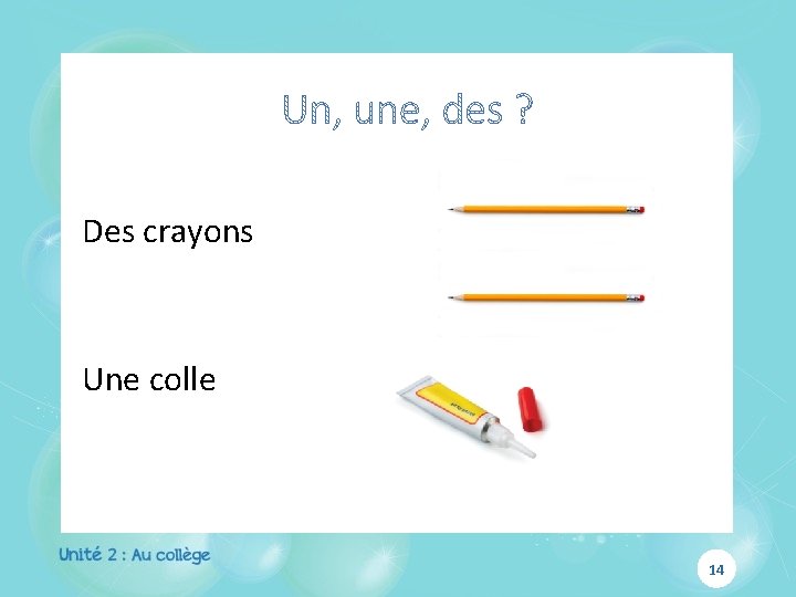 Des crayons Une colle 14 Des crayons Une colle 14