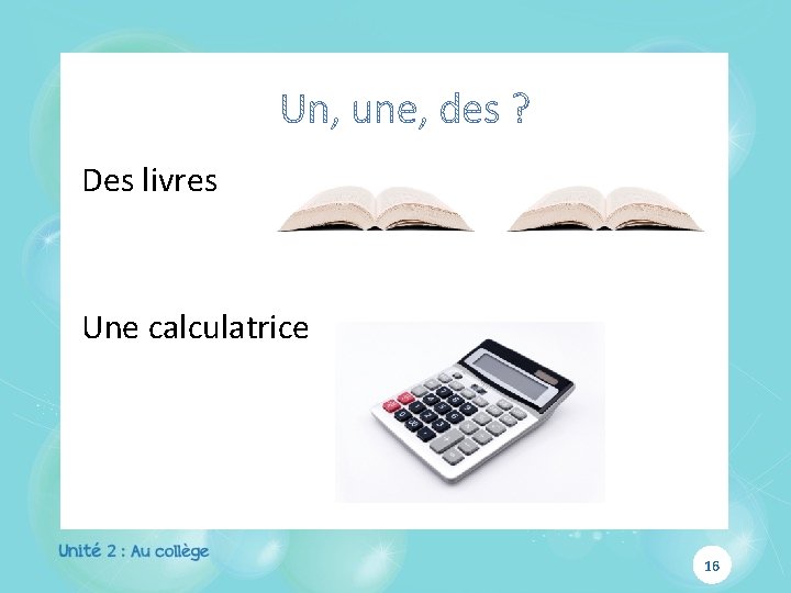 Des livres Une calculatrice 16 Des livres Une calculatrice 16