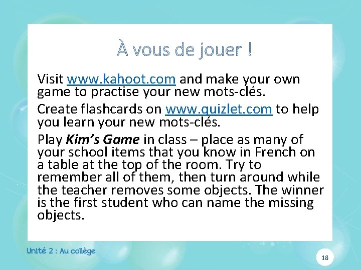 Visit www. kahoot. com and make your own game to practise your new mots-clés. Visit www. kahoot. com and make your own game to practise your new mots-clés.