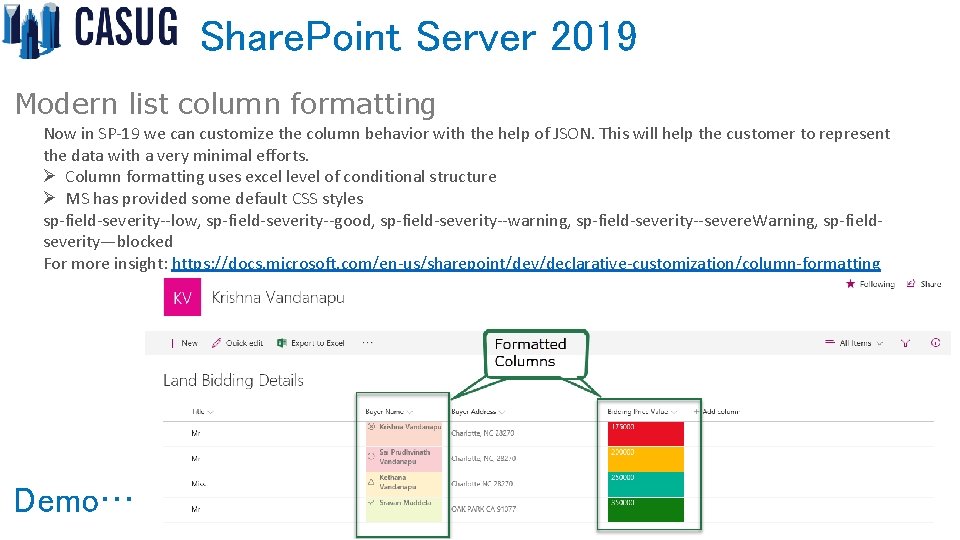 Share. Point Server 2019 Modern list column formatting Now in SP-19 we can customize