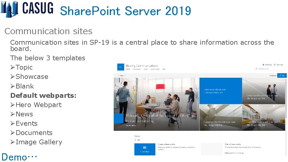 Share. Point Server 2019 Communication sites in SP-19 is a central place to share
