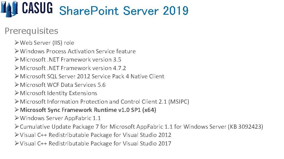 Share. Point Server 2019 Prerequisites ØWeb Server (IIS) role ØWindows Process Activation Service feature