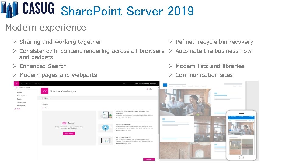 Share. Point Server 2019 Modern experience Ø Sharing and working together Ø Refined recycle