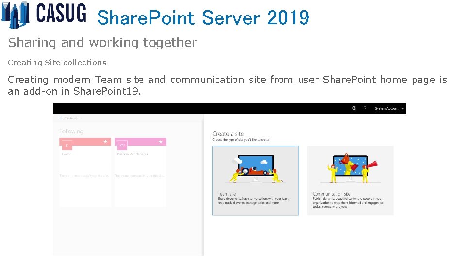 Share. Point Server 2019 Sharing and working together Creating Site collections Creating modern Team