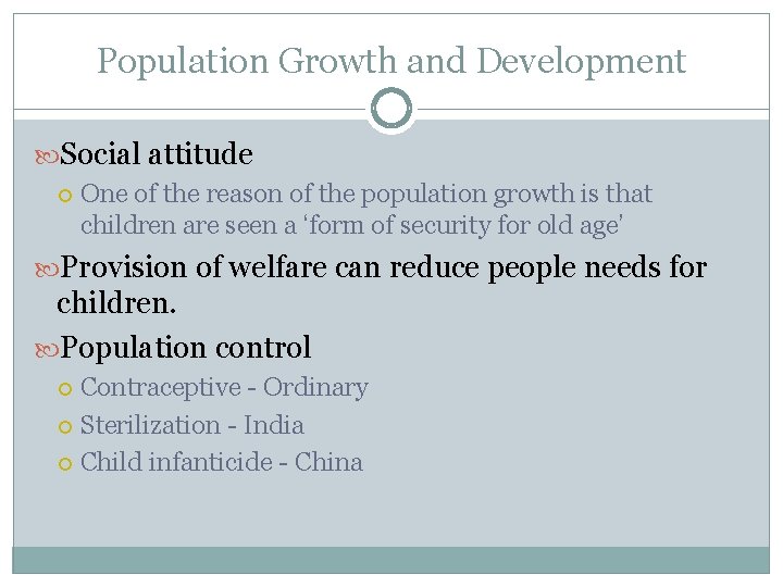 Population Growth and Development Social attitude One of the reason of the population growth