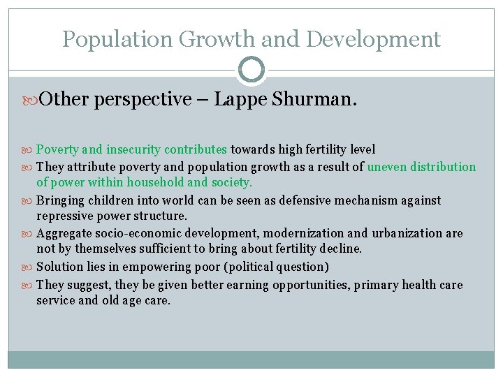 Population Growth and Development Other perspective – Lappe Shurman. Poverty and insecurity contributes towards