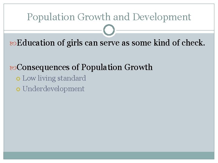 Population Growth and Development Education of girls can serve as some kind of check.
