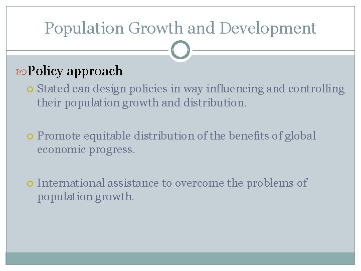 Population Growth and Development Policy approach Stated can design policies in way influencing and