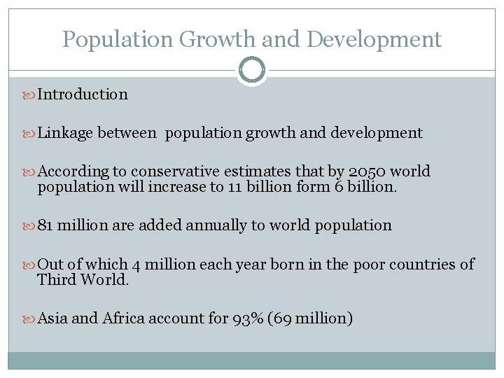 Population Growth and Development Introduction Linkage between population growth and development According to conservative
