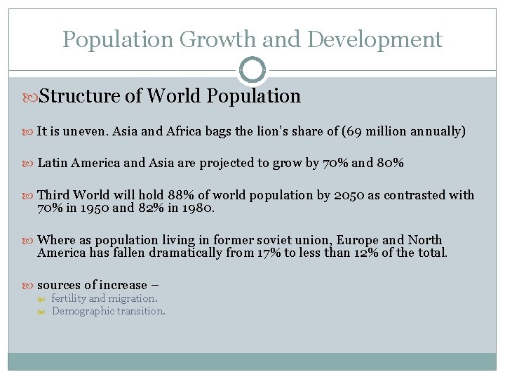 Population Growth and Development Structure of World Population It is uneven. Asia and Africa