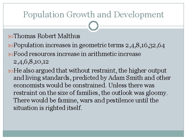 Population Growth and Development Thomas Robert Malthus Population increases in geometric terms 2, 4,