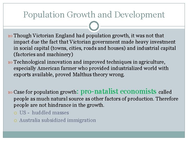 Population Growth and Development Though Victorian England had population growth, it was not that