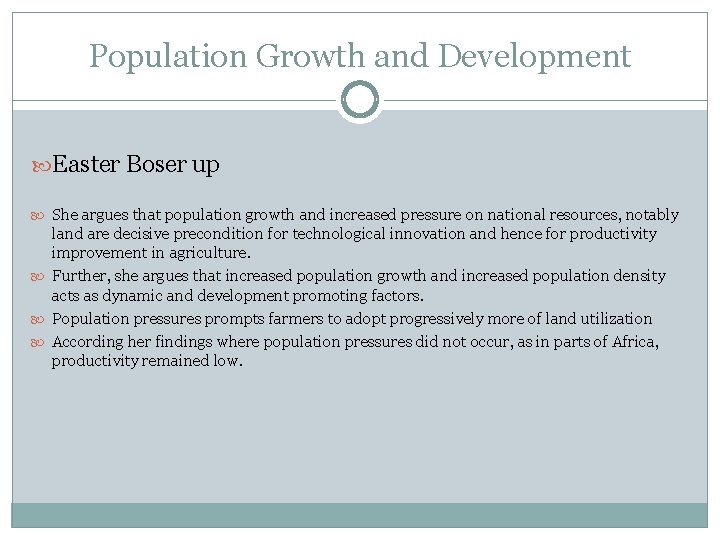 Population Growth and Development Easter Boser up She argues that population growth and increased