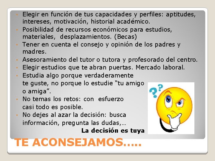  • • Elegir en función de tus capacidades y perfiles: aptitudes, intereses, motivación,