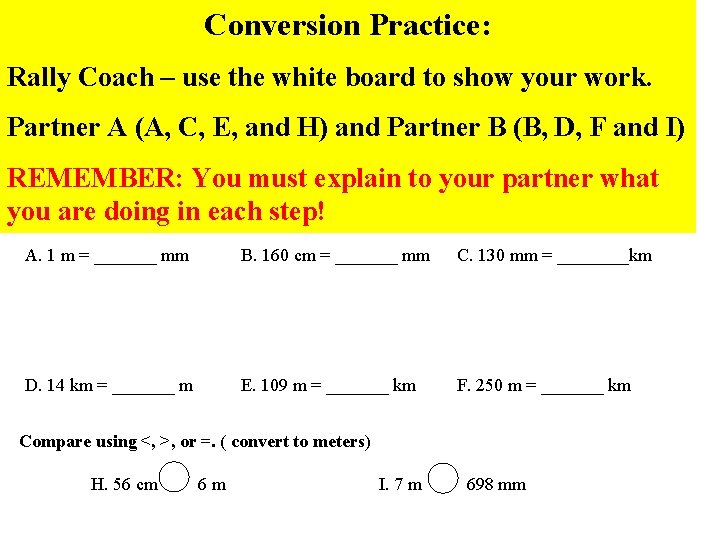 Conversion Practice: Rally Coach – use the white board to show your work. Partner