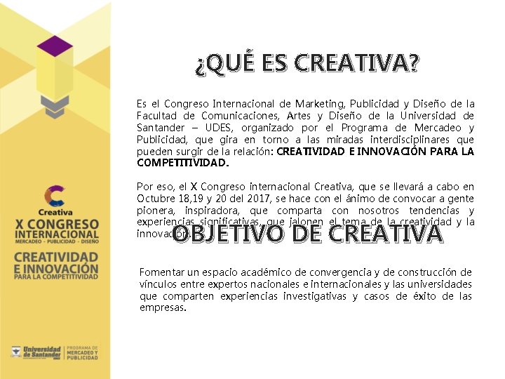 ¿QUÉ ES CREATIVA? Es el Congreso Internacional de Marketing, Publicidad y Diseño de la