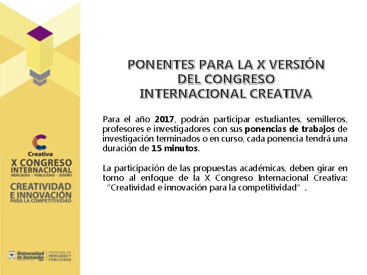 PONENTES PARA LA X VERSIÓN DEL CONGRESO INTERNACIONAL CREATIVA Para el año 2017, podrán