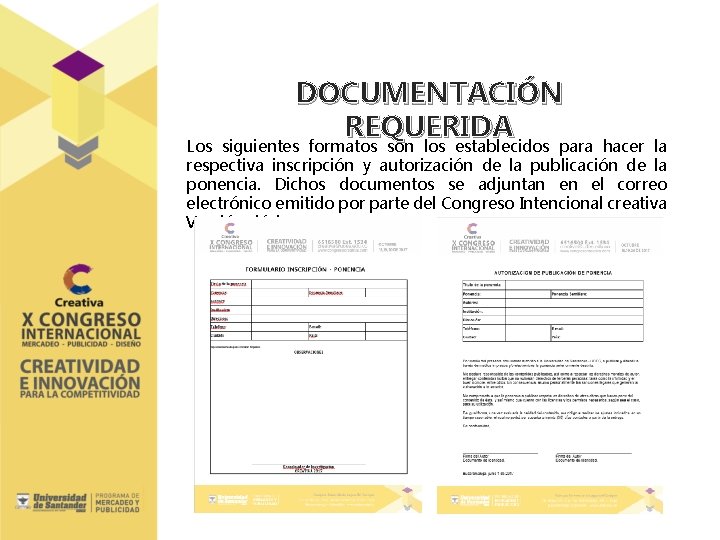 DOCUMENTACIÓN REQUERIDA Los siguientes formatos son los establecidos para hacer la respectiva inscripción y